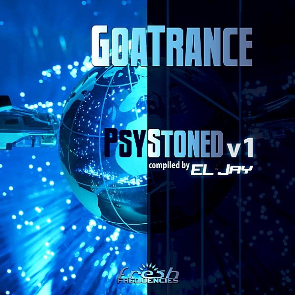 GoaTrance PsyStoned v1. Compliled by EL-Jay (2019)