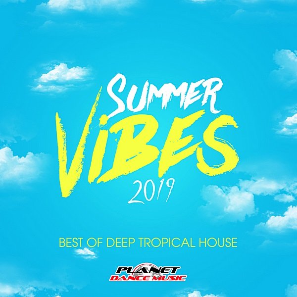 Summer Vibes 2019: Best Of Deep Tropical House (2019)