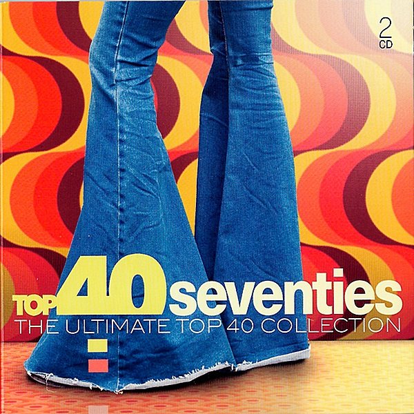 Top 40 Seventies. The Ultimate Top 40 Collection (2019)