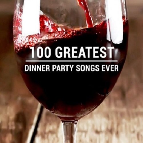 100 Greatest Dinner Party Songs (2020)