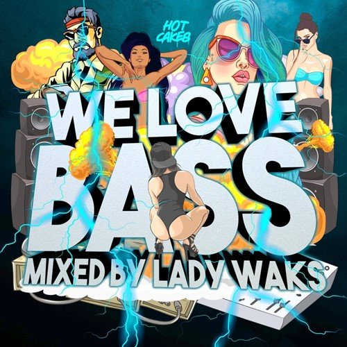 We Love Bass. Mixed by Lady Waks (2021)