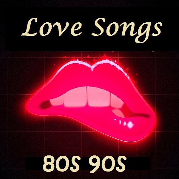 Love Songs 80s 90s (2021)