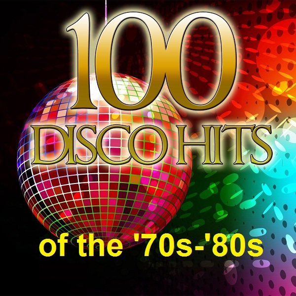 100 Disco Hits of the '70s-'80s (2010)