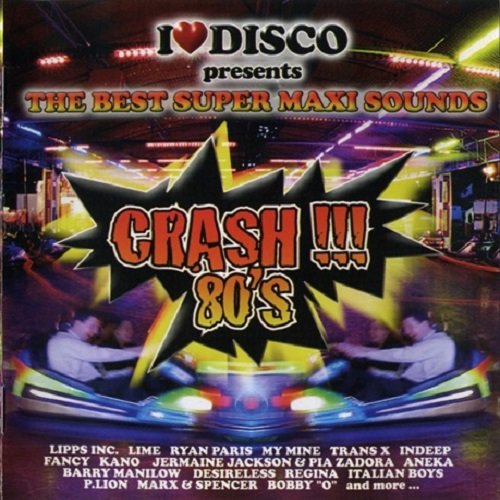 I Love Disco Crash !!! 80's Vol.01-02 (2007-2009)