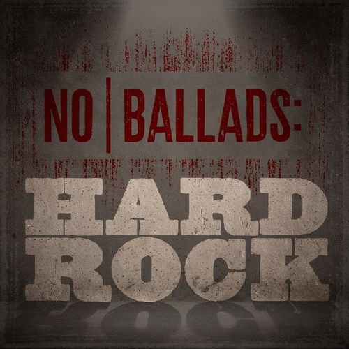 No Ballads: Hard Rock (2021)