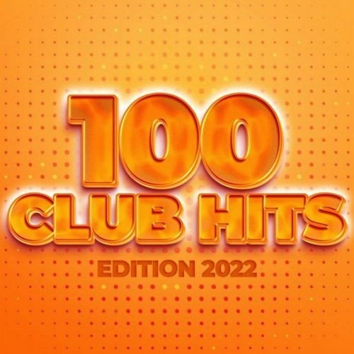Постер к 100 Club Hits - Edition (2022)