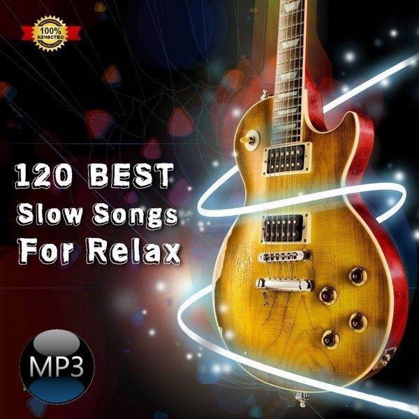 120 Best Slow Songs For Relax. Vol.1-2 (2021-2023)