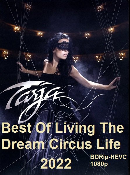 Tarja Turunen - Best Of Living The Dream Circus Life (2022) BDRip-HEVC 1080p