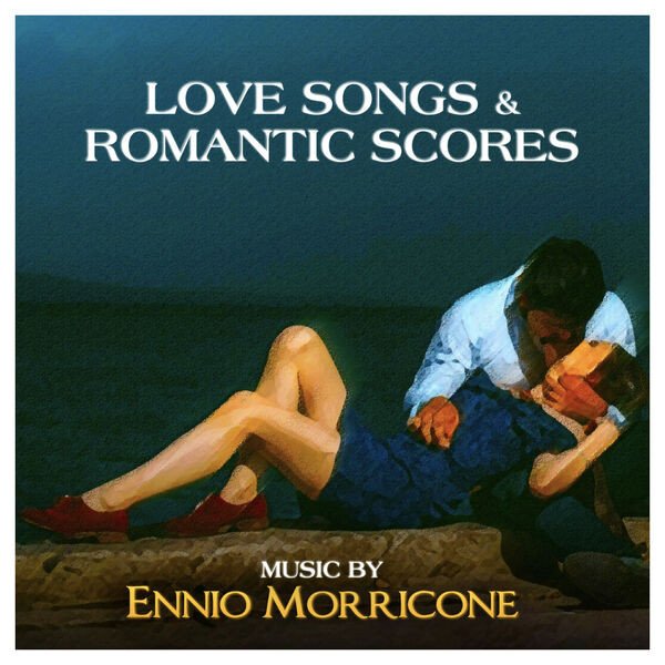 Постер к Ennio Morricone - Love Songs & Romantic Scores (2023)