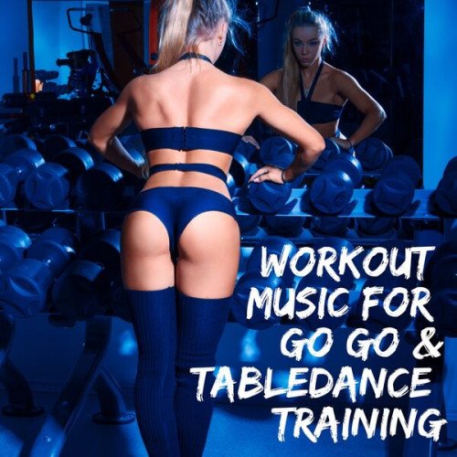 Workout Music for Go Go & Tabledance Training (2023)