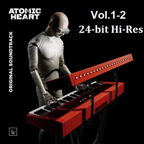 Atomic Heart: Vol.1-2 [24-bit Hi-Res] (2023) FLAC