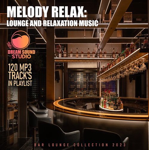 Melody Relax Lounge And Relaxation Music (2023)