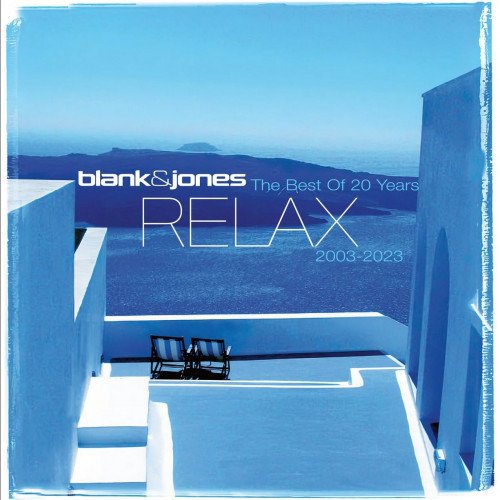 Blank & Jones - The Best Of Relax 20 Years (2023)