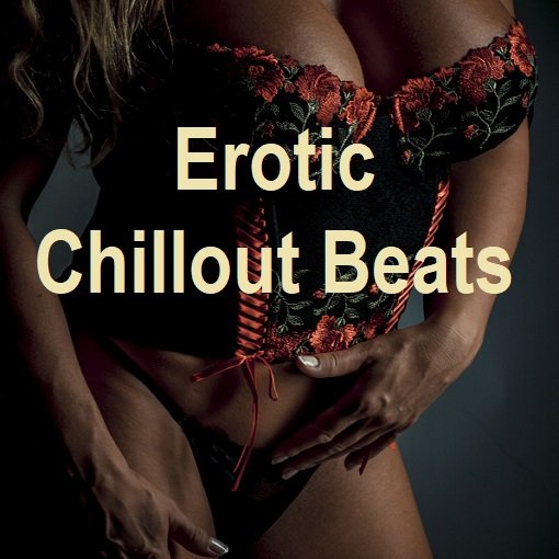 Erotic Chillout Beats (2024)