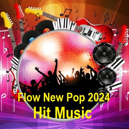 Flow New Pop 2024 Hit Music (2024)